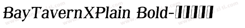 BayTavernXPlain Bold字体转换